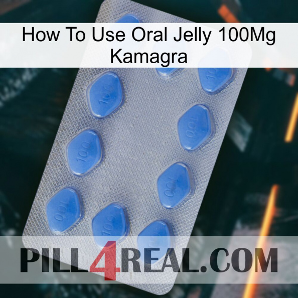 How To Use Oral Jelly 100Mg Kamagra 21.jpg